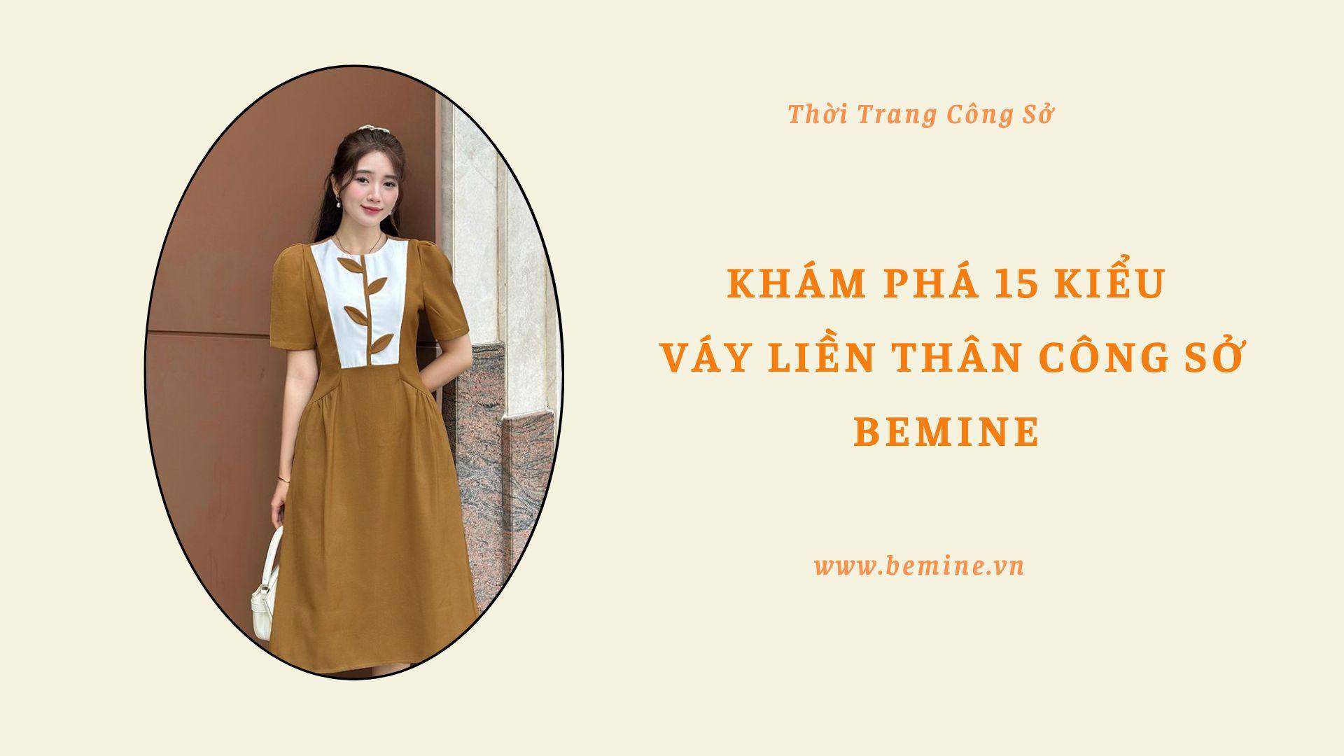 Khám phá 15 kiểu váy liền thân công sở BEMINE