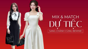 Bí kíp mix đồ dự tiệc với chân váy BEMINE sang chảnh hình ảnh