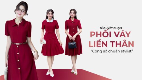 Bí quyết chọn và phối mẫu váy liền thân công sở chuẩn stylist hình ảnh