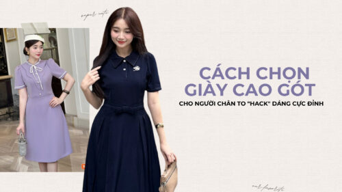 Cách Chọn Giày Cao Gót Cho Người Chân To “Hack” Dáng Cực Đỉnh hình ảnh