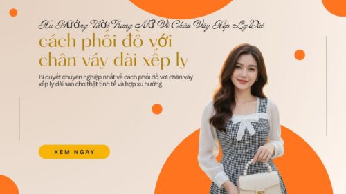 Những Cách Phối Đồ Với Chân Váy Xếp Ly Dài Đẹp, Trẻ Trung hình ảnh