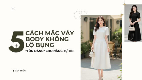 5+ Cách Mặc Váy Body Không Lộ Bụng “Tôn Dáng” Cho Nàng Tự Tin hình ảnh
