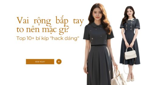 Vai Rộng Bắp Tay To Nên Mặc Gì? Top 10+ Bí Kíp “Hack Dáng” hình ảnh