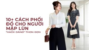 10+ Cách Phối Đồ Cho Người Mập Lùn “Hack Dáng” Thon Gọn hình ảnh