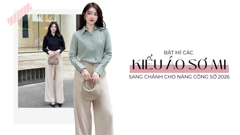 Bật Mí Các Kiểu Áo Sơ Mi Sang Chảnh Cho Nàng Công Sở 2026 hình ảnh