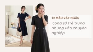 12 Mẫu váy ngắn công sở Trẻ Trung Nhưng Vẫn Chuyên Nghiệp hình ảnh