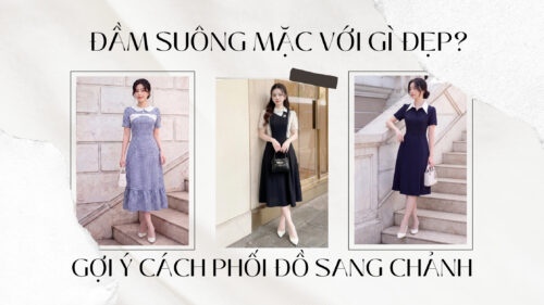 Đầm Suông Mặc Với Gì Đẹp? Gợi Ý Cách Phối Đồ Sang Chảnh hình ảnh