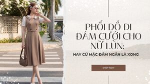 Phối Đồ Đi Đám Cưới Cho Nữ Lùn: Hay Cứ Mặc Đầm Ngắn Là Xong hình ảnh