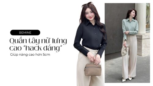 Quần Tây Nữ Lưng Cao “Hack Dáng” Giúp Nàng Cao Hơn 5cm hình ảnh