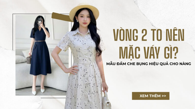 Vòng 2 To Nên Mặc Váy Gì? Mẫu Đầm Che Bụng Hiệu Quả Cho Nàng hình ảnh