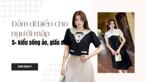 Đầm Đi Biển Cho Người Mập: 5+ Kiểu Sống Ảo, Giấu Dáng hình ảnh