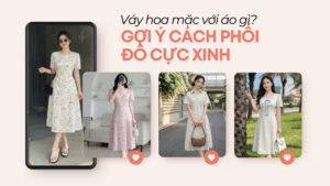 Váy Hoa Mặc Với Áo Gì? Gợi Ý Cách Phối Đồ Cực Xinh hình ảnh