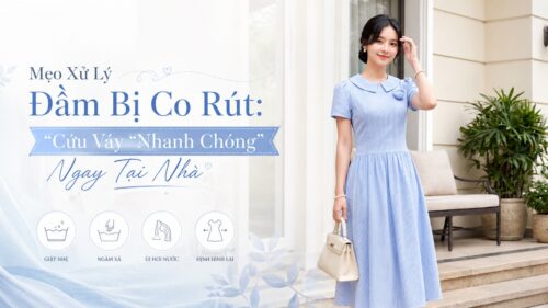 Mẹo Xử Lý Đầm Bị Co Rút: Cứu Váy “Nhanh Chóng” Ngay Tại Nhà hình ảnh