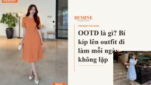 OOTD là gì? Bí kíp lên outfit đi làm mỗi ngày không lặp hình ảnh