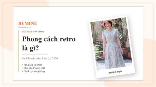 Phong cách retro là gì? 6 cách mặc retro hiện đại 2026 hình ảnh