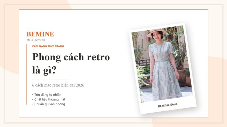 Phong cách retro là gì? 6 cách mặc retro hiện đại 2026 hình ảnh