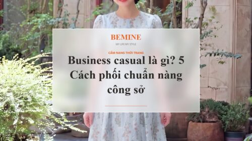 Business casual là gì? 5 Cách phối chuẩn nàng công sở hình ảnh