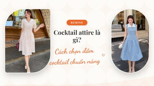 Cocktail attire là gì? Cách chọn đầm cocktail chuẩn nàng hình ảnh
