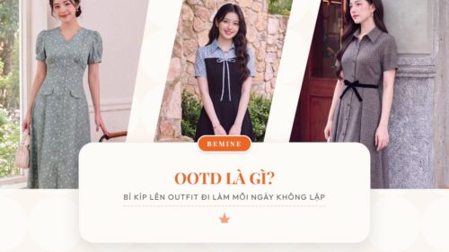 OOTD là gì? Bí kíp lên outfit đi làm mỗi ngày không lặp hình ảnh
