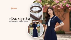 Tặng mẹ đầm: chọn size, dáng, màu chuẩn không cần hỏi hình ảnh
