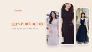 Set váy rời dự tiệc: một bộ ba cách mặc sang hình ảnh