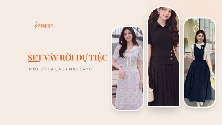 Set váy rời dự tiệc: một bộ ba cách mặc sang hình ảnh
